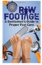 Raw Footage: A Gentlemen's Guide to Proper Foot Care-Don’t be DEFEATED when it comes to matters of the FEET!! Licensed Nail Technician and certified Reflexologist; Sheena Pickett has firsthand knowledge of the shame and embarrassment many men have concerning their feet.
