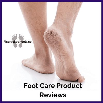 Foot care product reviews